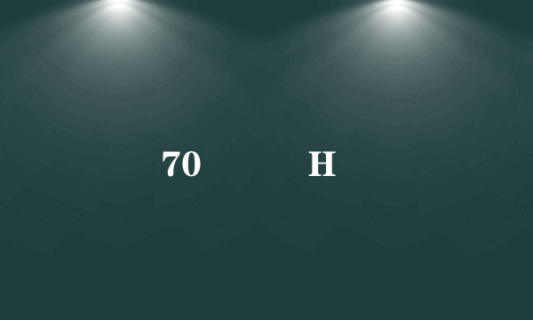 70 �H�