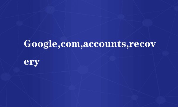 Google,com,accounts,recovery