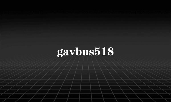 gavbus518