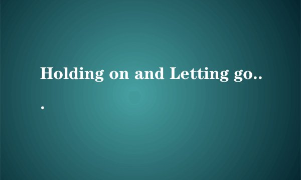 Holding on and Letting go 中文歌词 CSI NY片尾曲