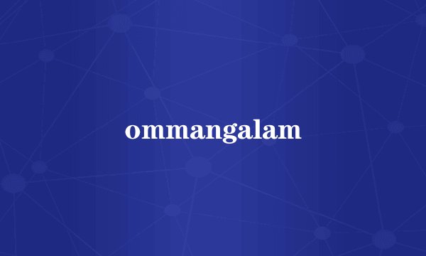 ommangalam
